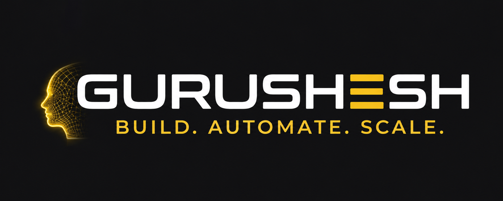 Gurushesh — Build. Automate. Scale.